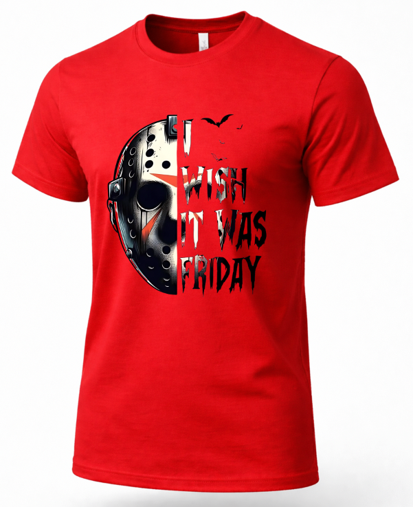 A red t-shirt with a graphic of a hockey mask and the text 'I WISH IT WAS FRIDAY' in a horror movie style, standing outdoors in front of a house porch.