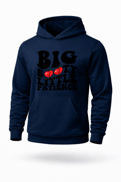 Big Booty Little Patience funny gym humor hoodie by Tailored Threadz