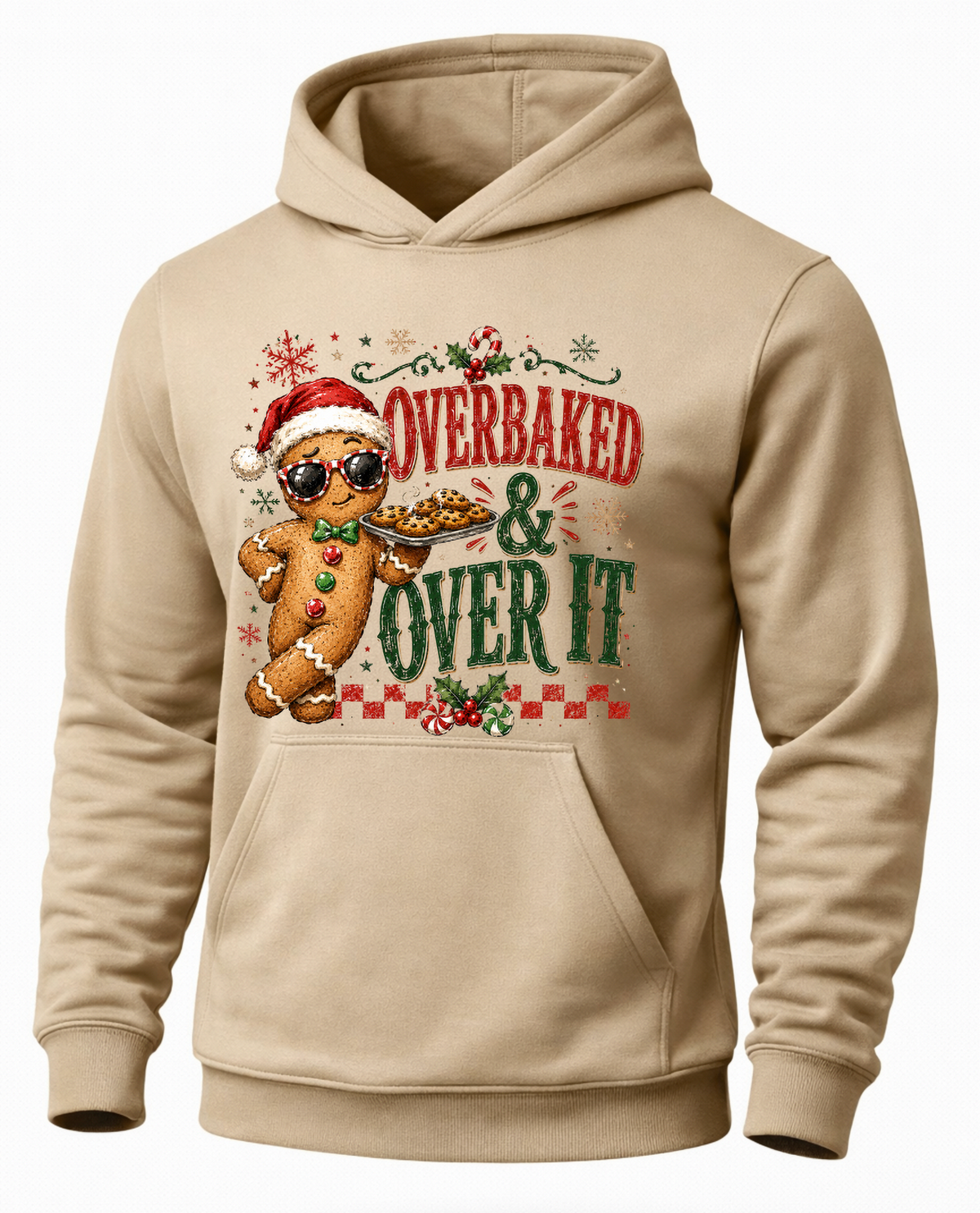 Sand gingerbread Christmas hoodie with Overbaked and Over It holiday graphic