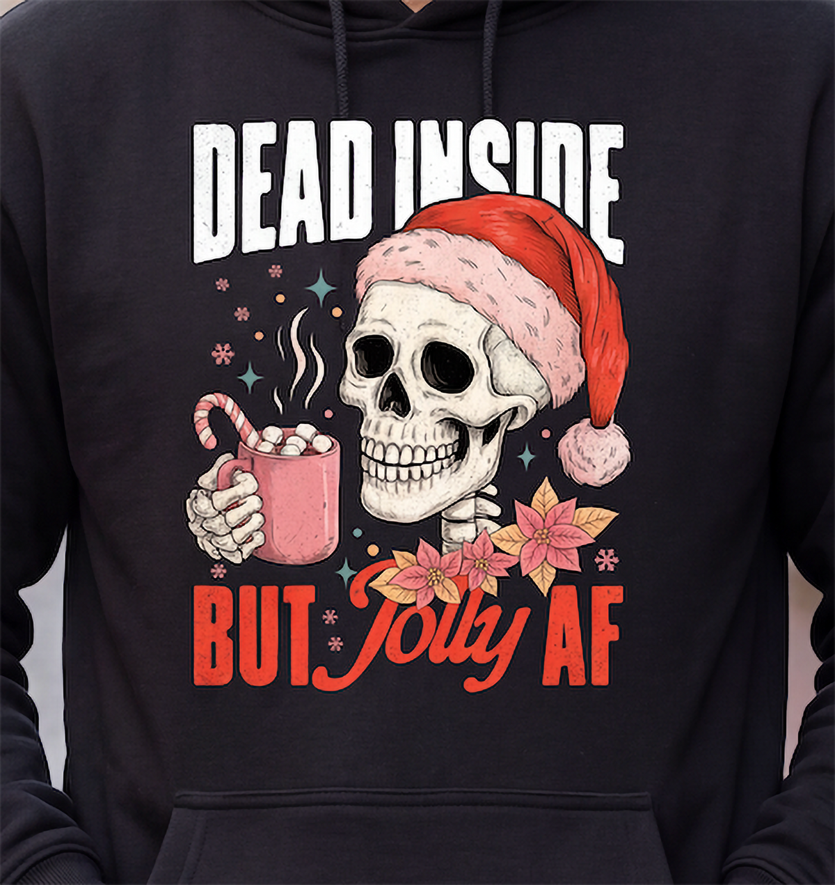 Close-up of Dead Inside But Jolly AF Christmas skeleton hoodie graphic