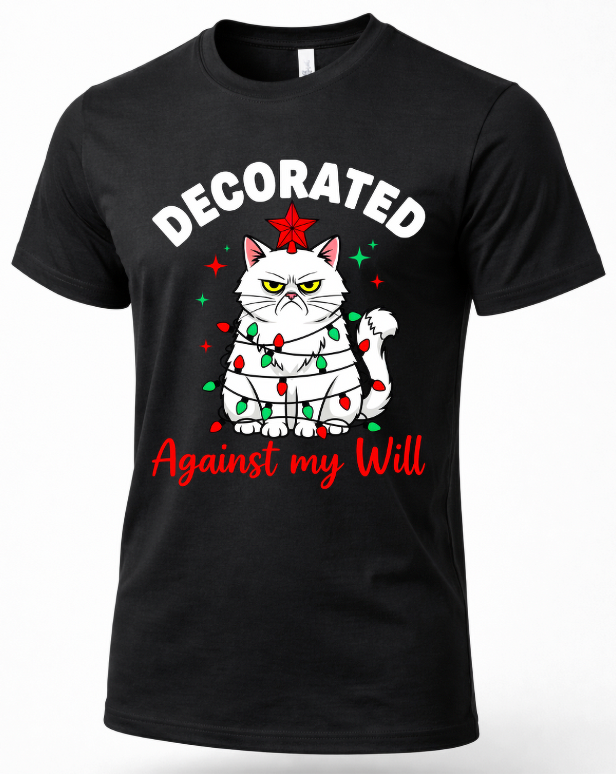 Black Decorated Against My Will Christmas shirt with grumpy white cat wrapped in red and green holiday lights.