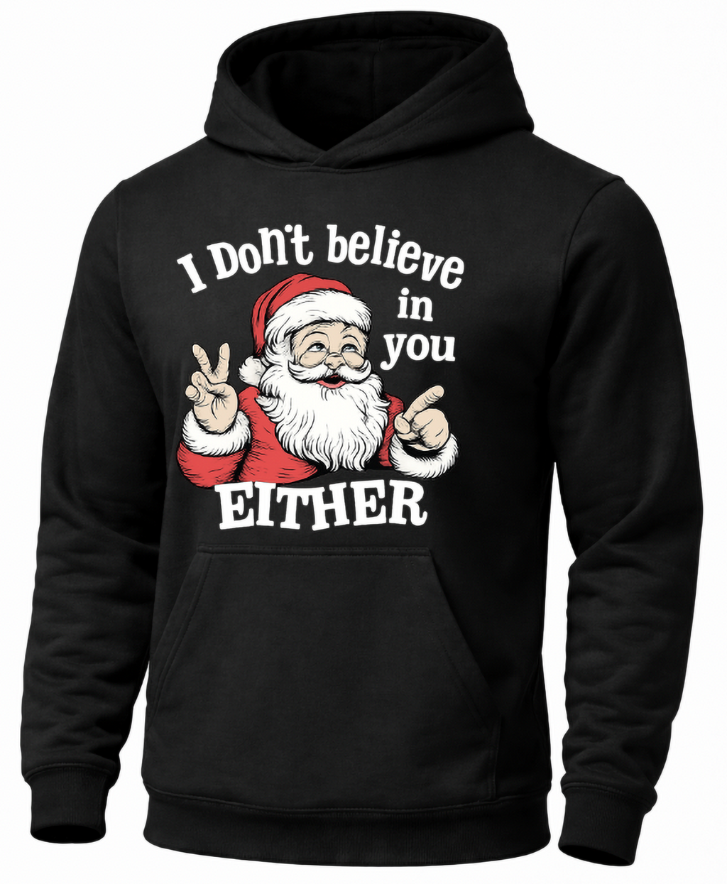 Black I Don’t Believe in You Either Santa hoodie with funny Christmas design