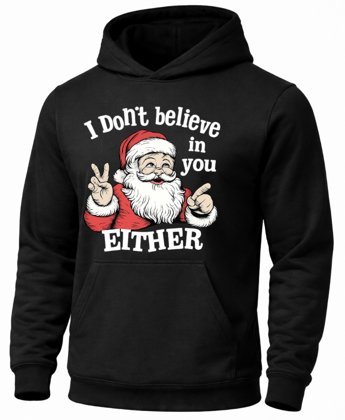 Black I Don’t Believe in You Either Santa hoodie with funny Christmas design