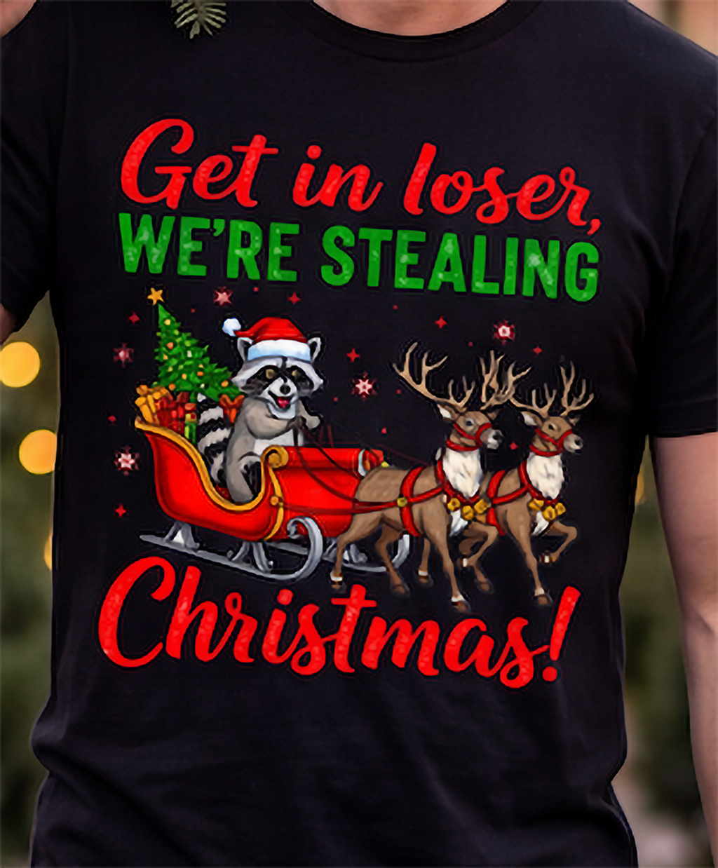 Get in Loser We’re Stealing Christmas Shirt – Funny Raccoon Holiday Tee