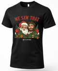 Black Christmas shirt featuring We Saw That Santa and Jesus holiday design
