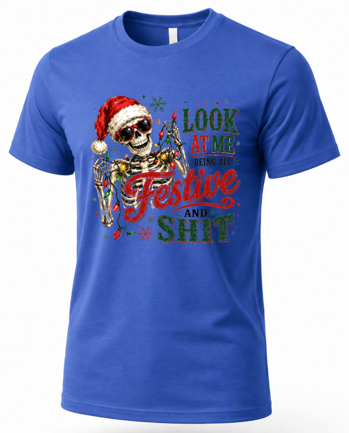 Blue product: Blue Look at Me Being All Festive and Shit Christmas tee featuring Santa skeleton and colorful holiday lights.