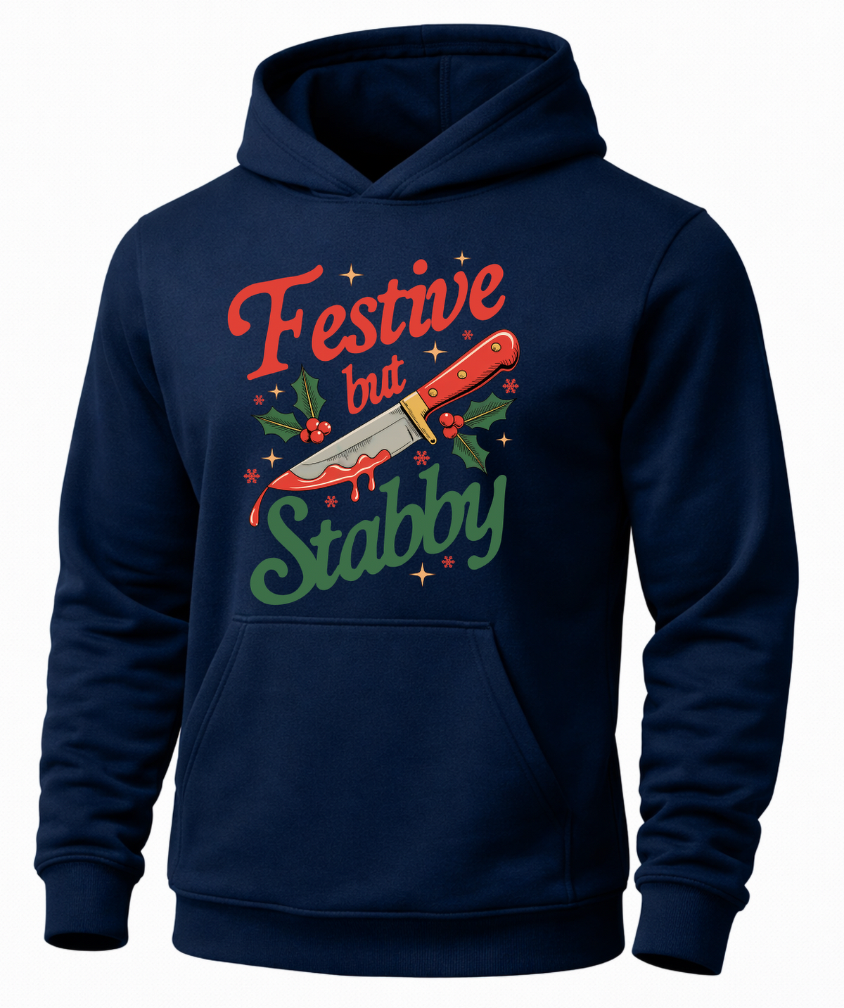 Navy blue Festive But Stabby Christmas hoodie with sarcastic holiday design