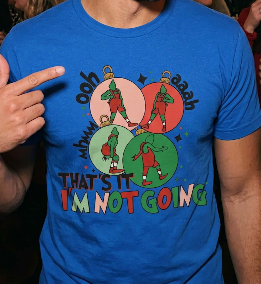 Blue Close-Up: Detailed close-up of the That's It I'm Not Going Grinch-inspired Christmas graphic on a blue t-shirt.