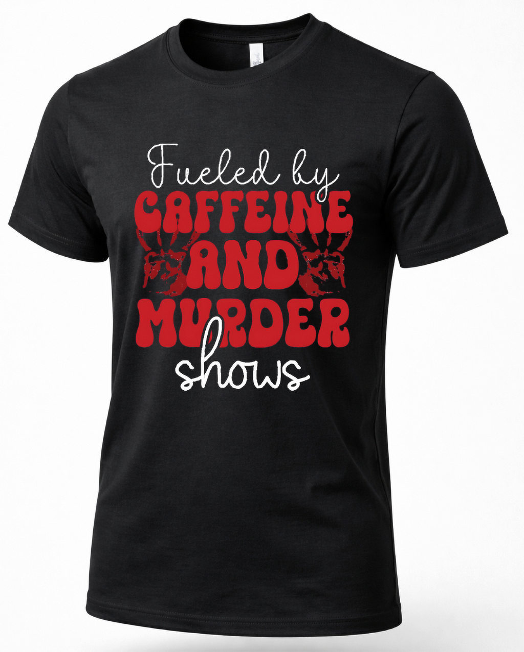 Black true crime coffee graphic T-shirt featuring Fueled by Caffeine and Murder Shows lettering with bloody handprints