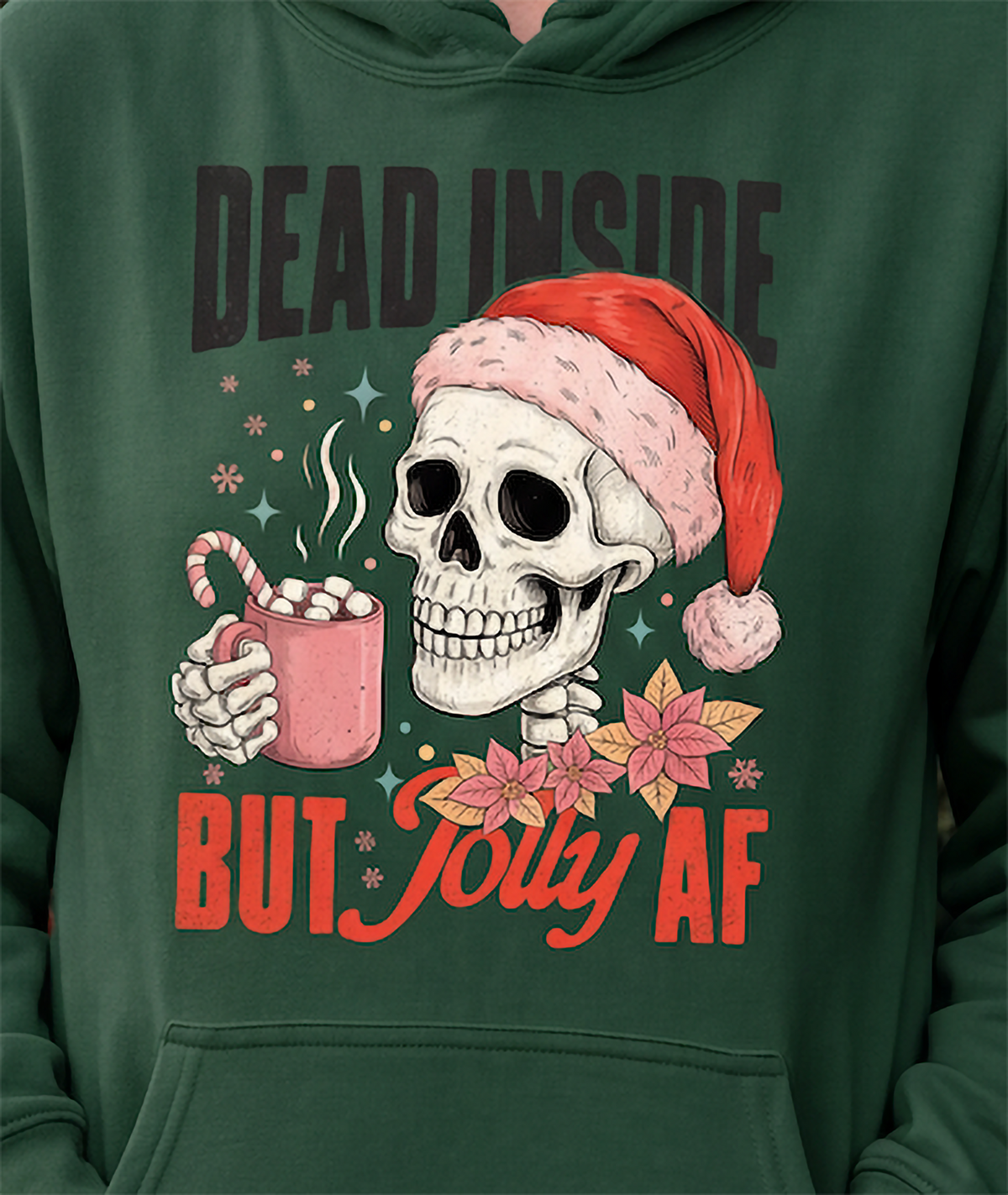 Close-up of forest green Dead Inside But Jolly AF skeleton Christmas hoodie design