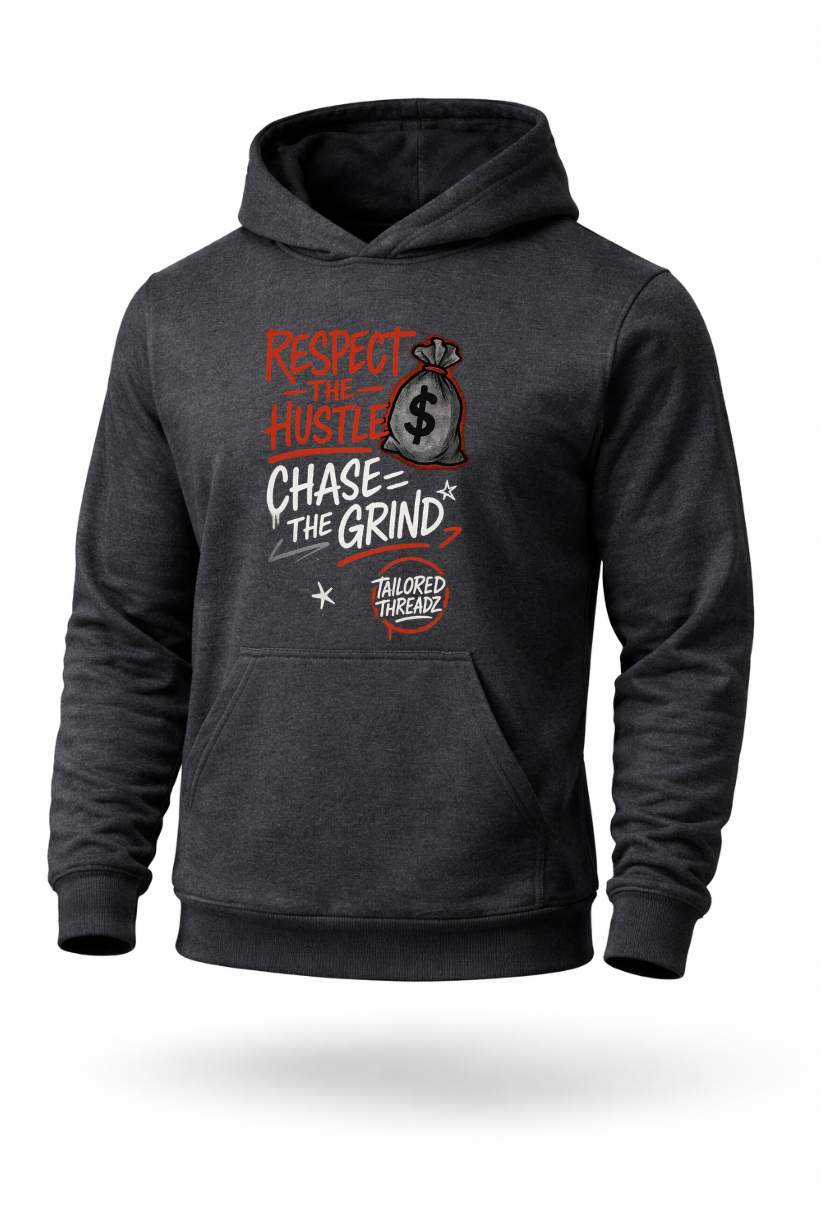 Respect The Hustle Chase The Grind motivational hoodie by Tailored Threadz