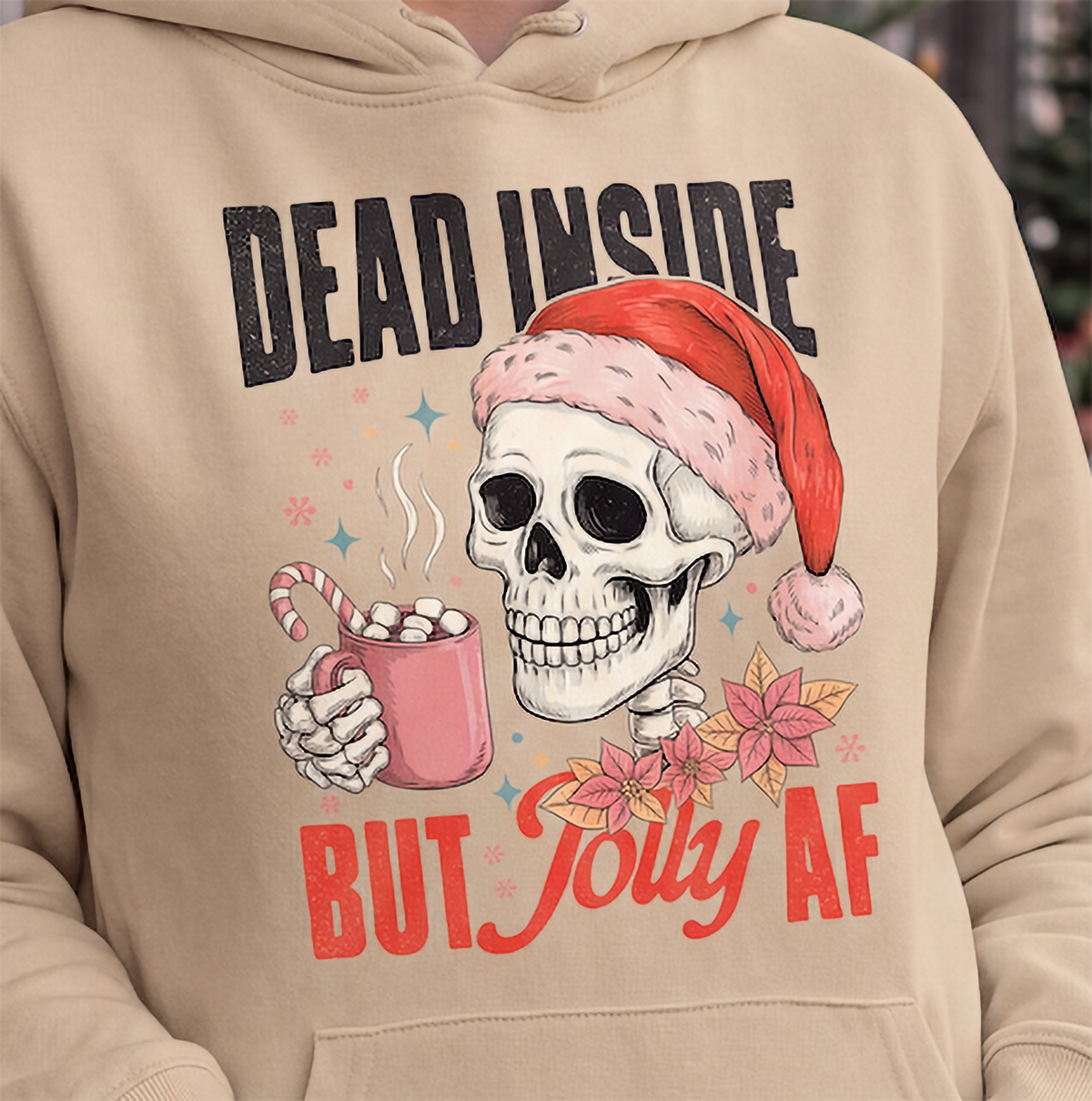 Close-up of sand Dead Inside But Jolly AF skeleton Christmas hoodie design