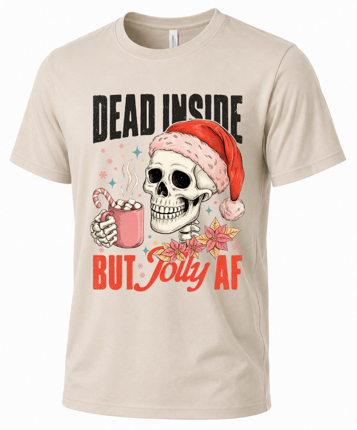 Sand Dead Inside But Jolly AF Christmas graphic tee featuring skeleton in Santa hat with hot cocoa.