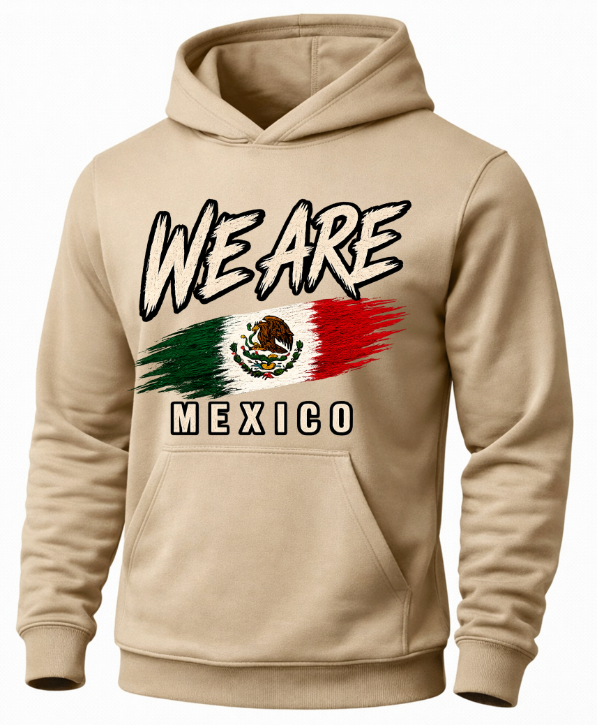 A beige pullover hoodie with a front graphic that reads 'WE ARE MEXICO' above and below a stylized Mexican flag design, shown on a plain light gray background.