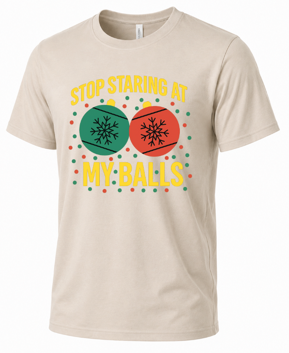 Sand-colored unisex Christmas graphic shirt featuring funny Stop Staring at My Balls ornament design.