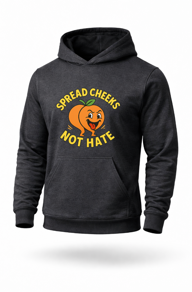 Spread Cheeks Not Hate funny peach graphic hoodie by Tailored Threadz