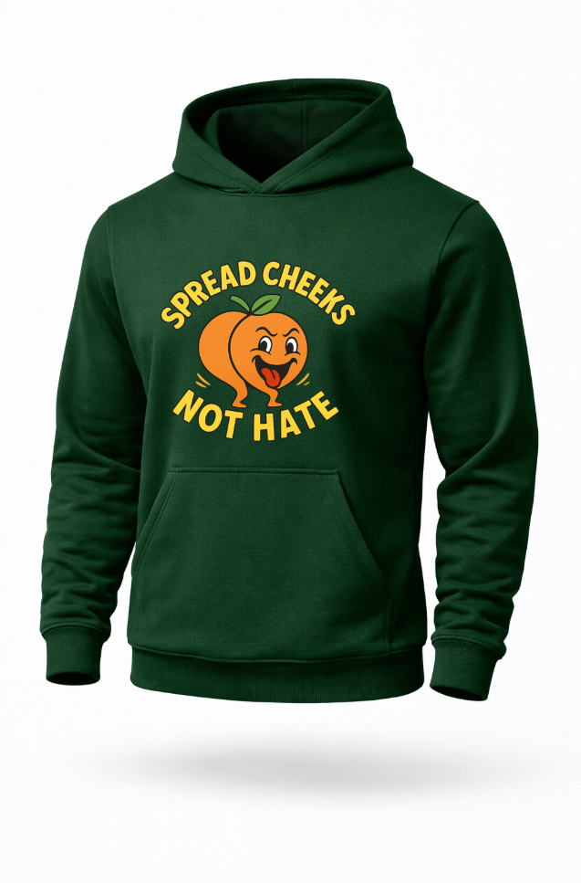 Spread Cheeks Not Hate funny peach graphic hoodie by Tailored Threadz