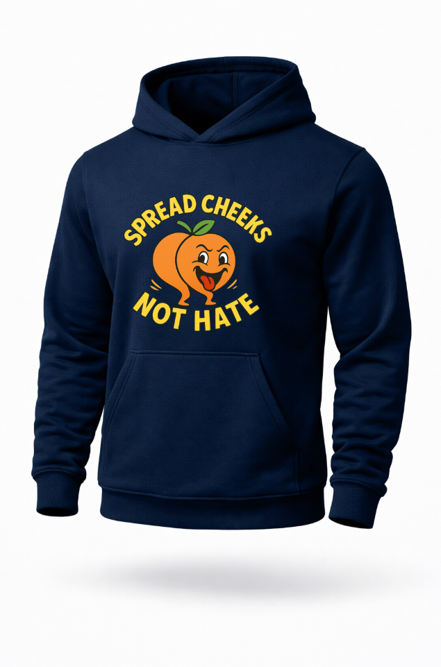 Spread Cheeks Not Hate funny peach graphic hoodie by Tailored Threadz