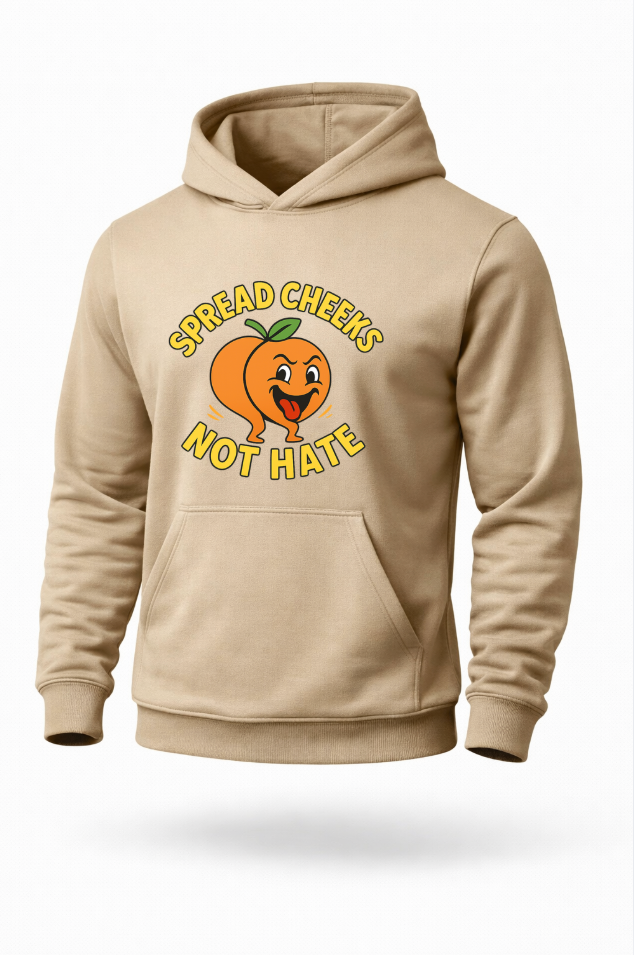Spread Cheeks Not Hate funny peach graphic hoodie by Tailored Threadz