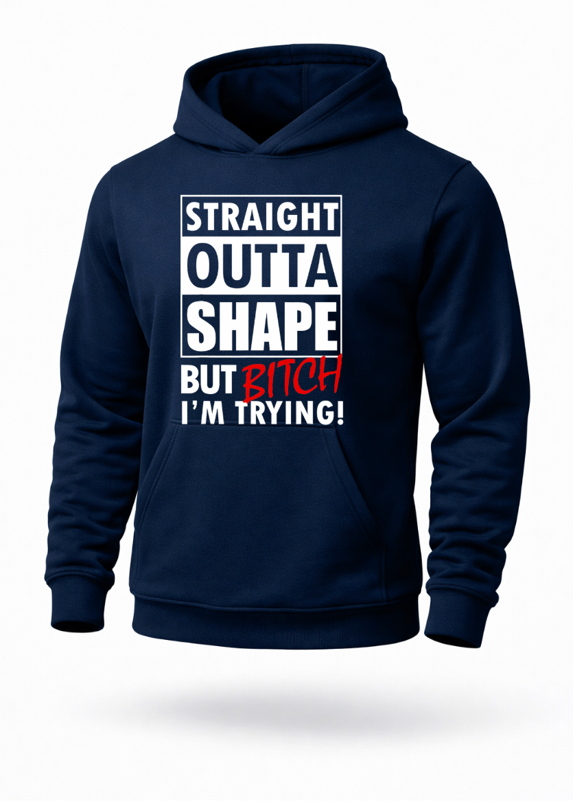 Straight Outta Shape But I’m Trying funny gym motivation hoodie