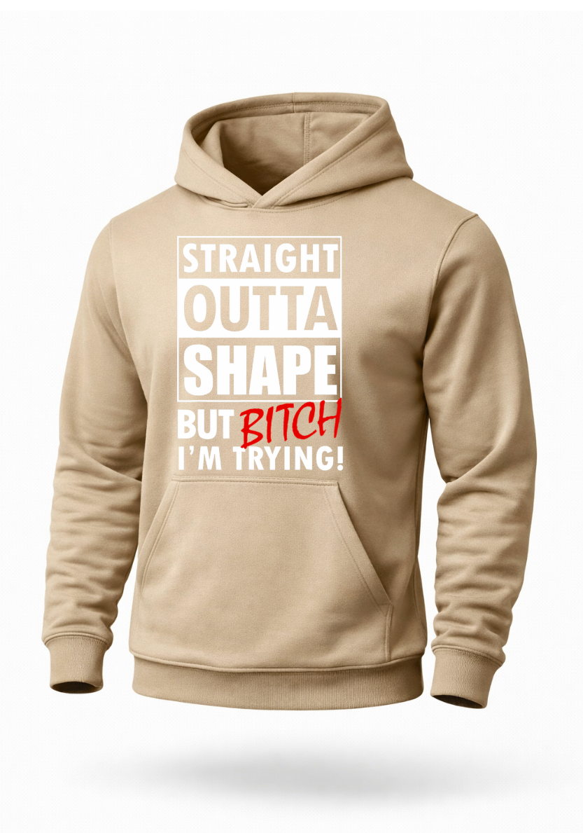Straight Outta Shape But I’m Trying funny gym motivation hoodie