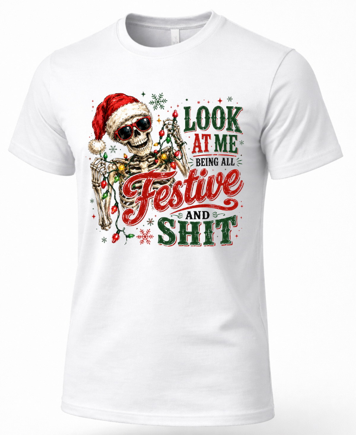 White product: White Look at Me Being All Festive and Shit Christmas shirt with humorous Santa skeleton holiday graphic.