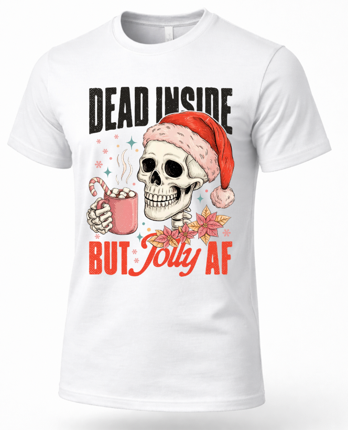 White Dead Inside But Jolly AF Christmas shirt featuring festive skeleton Santa and hot cocoa design.