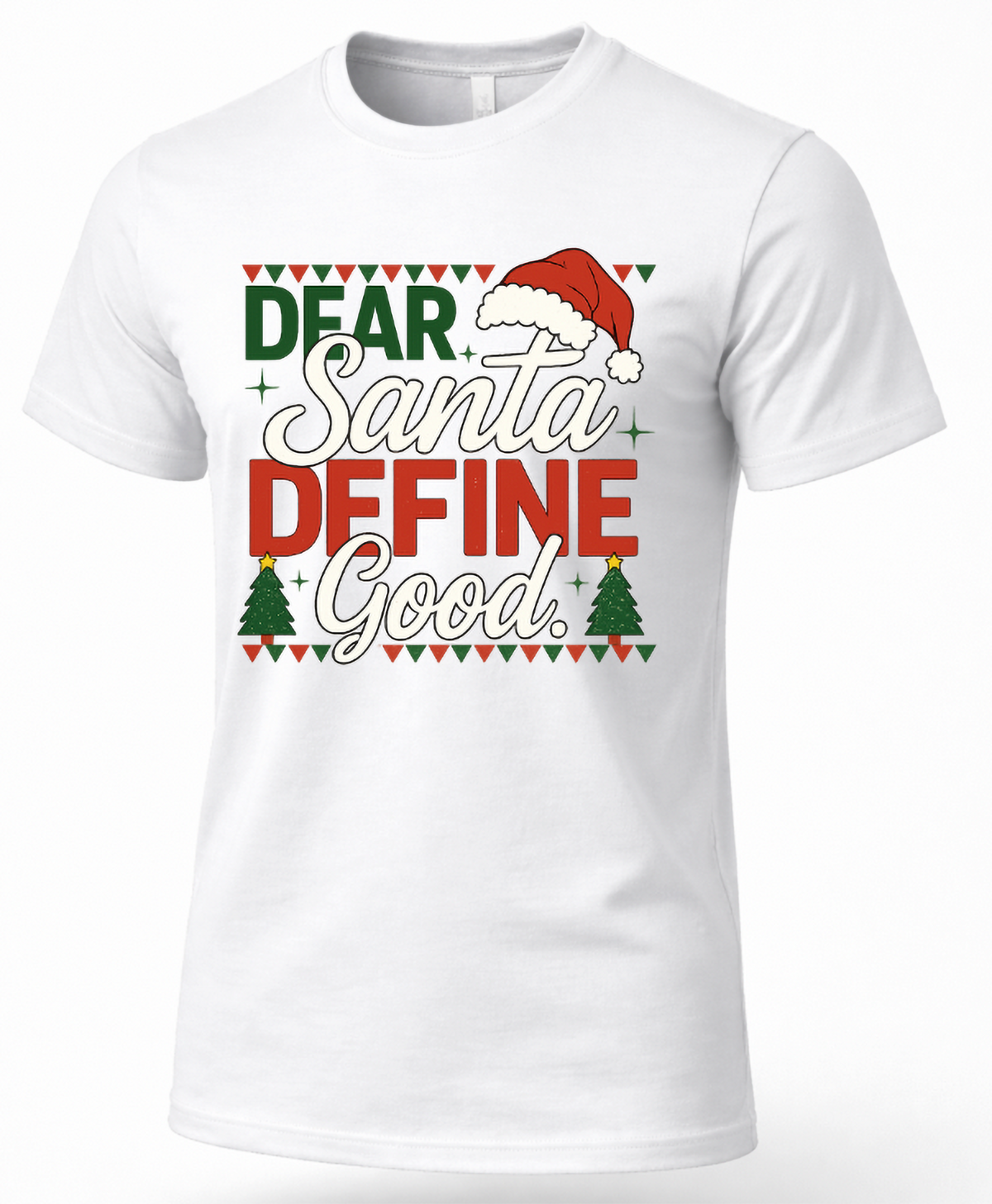 White Mockup: White Bella Canvas unisex Christmas t-shirt with Dear Santa Define Good lettering, Christmas trees, and festive red and green accents.