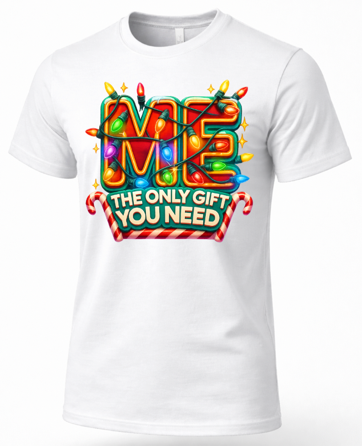 White Shirt Mockup: White unisex Christmas t-shirt featuring bright multicolored Me The Only Gift You Need lettering and festive Christmas decorations.