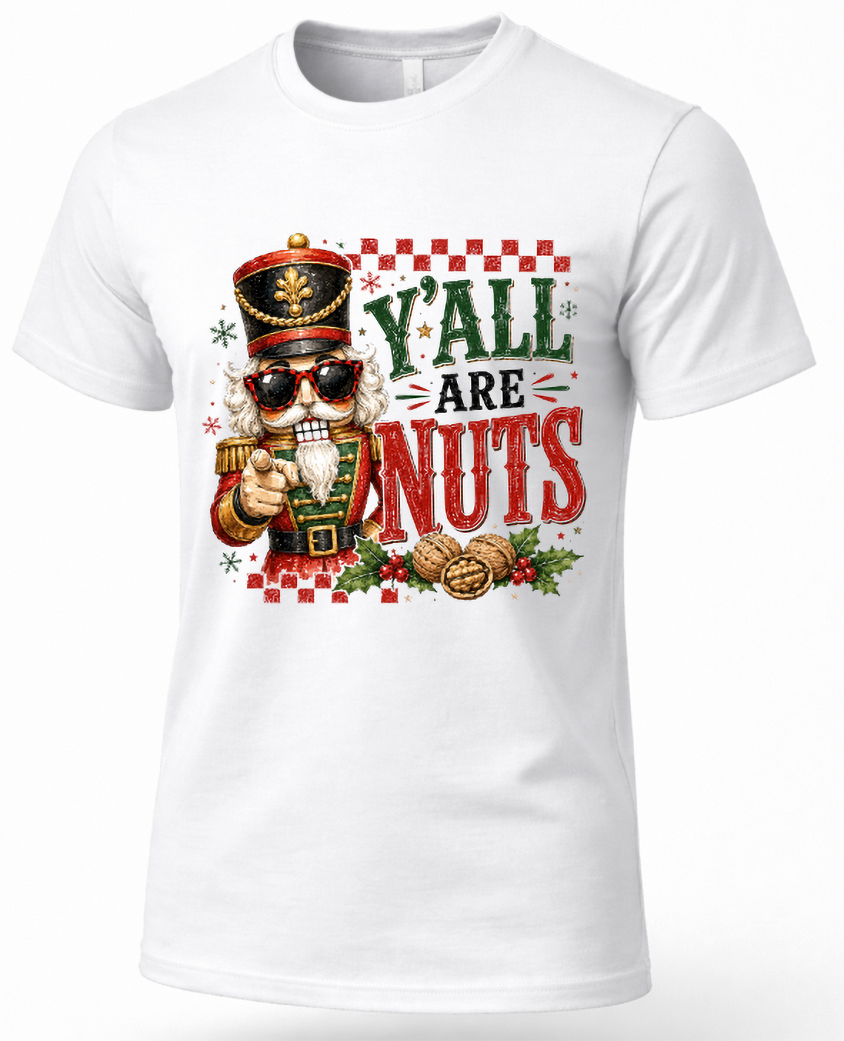 White Y’all Are Nuts nutcracker Christmas graphic tee featuring funny festive holiday design.