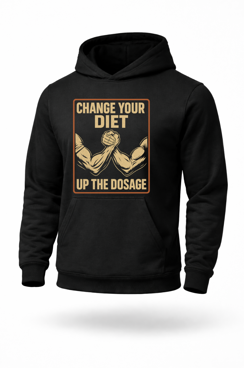 Change Your Diet Up The Dosage bodybuilding gym hoodie by Tailored Threadz