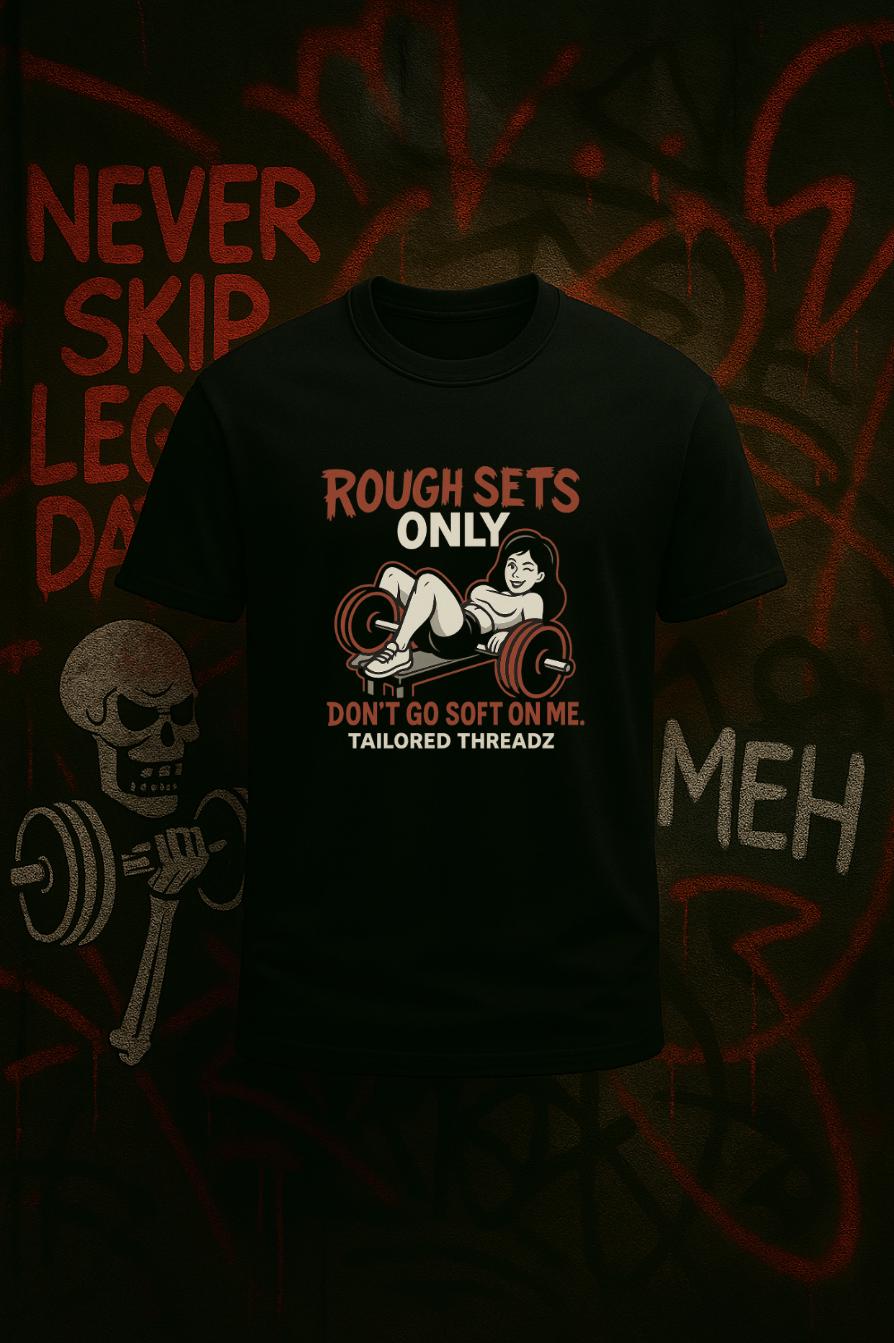 Funny Gym Shirt: Rough Sets Only Barbell Workout Tee