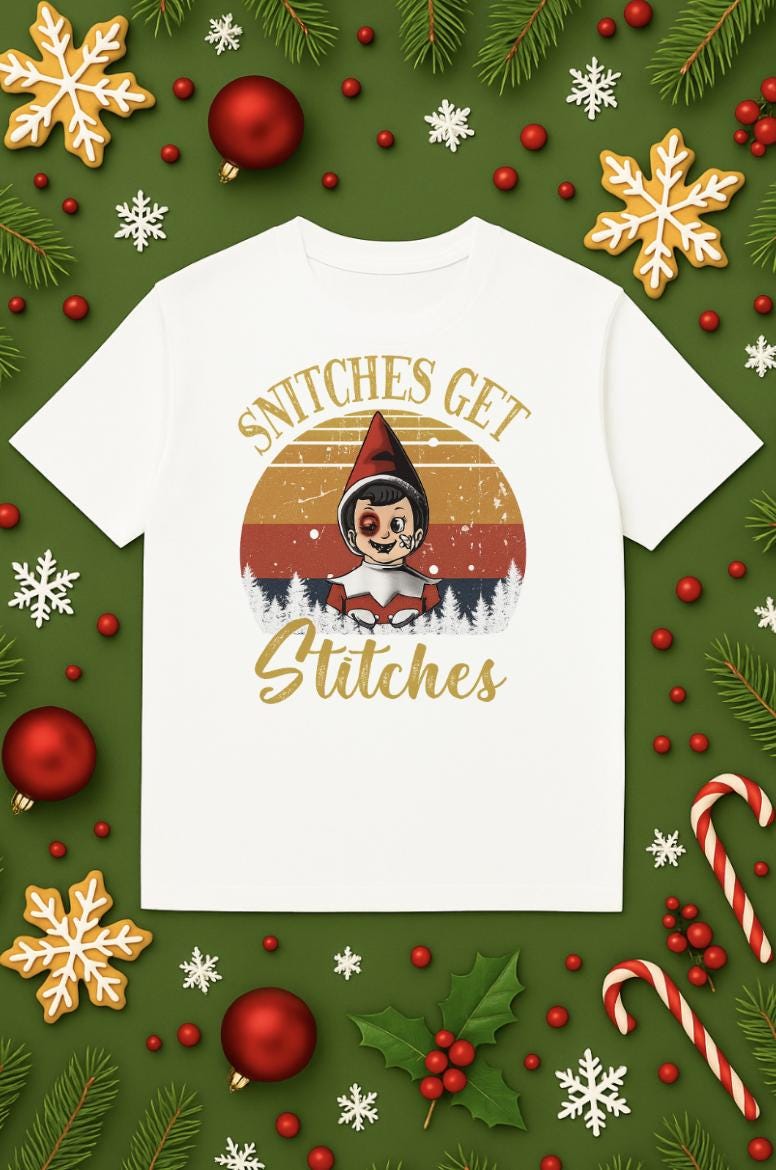 Funny Christmas Shirt for Adults | “Snitches Get Stitches” Holiday Tee | Naughty Elf Humor Shirt