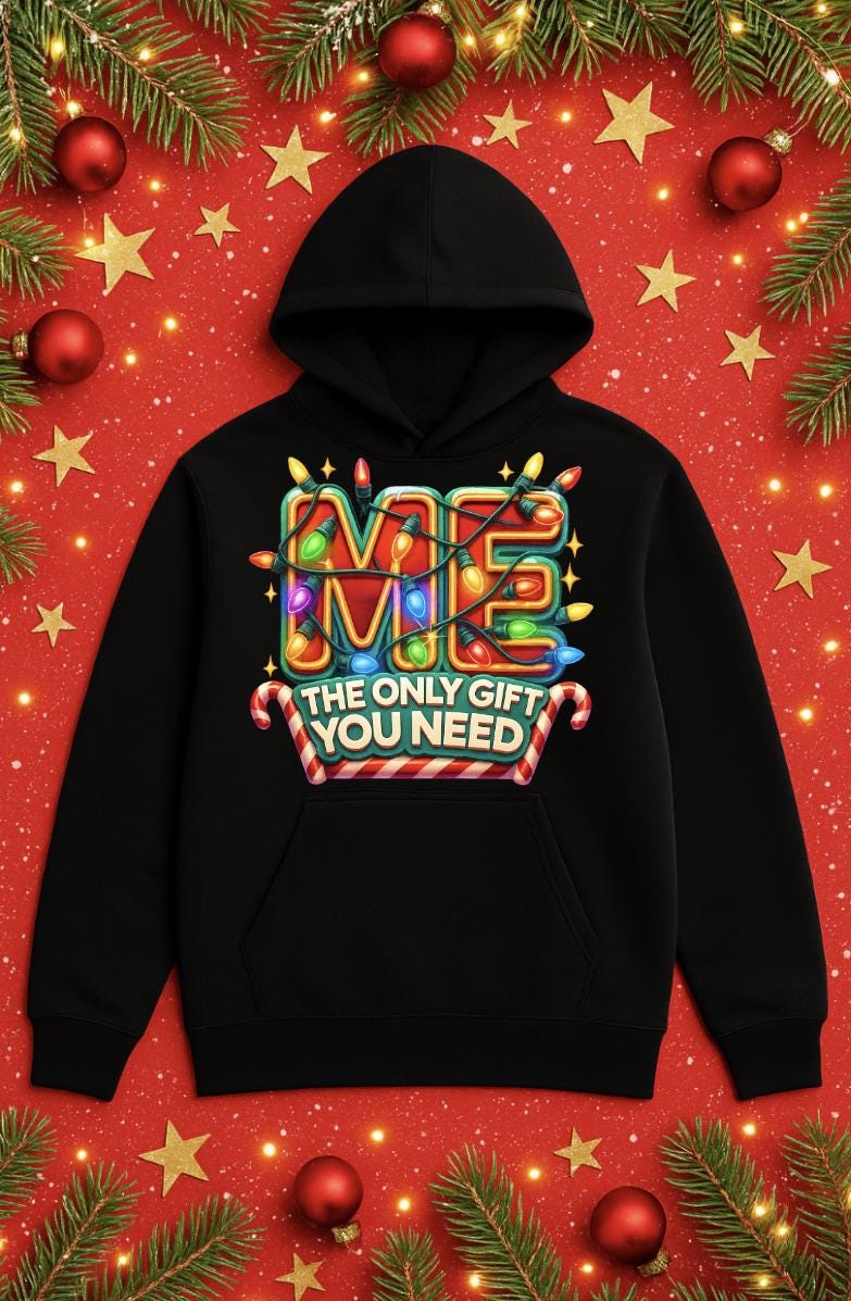 Funny Christmas Hoodie for Adults | “Me – The Only Gift You Need” Holiday Hoodie | Sassy Self-Love Xmas Sweatshirt | Free Shipping Gift