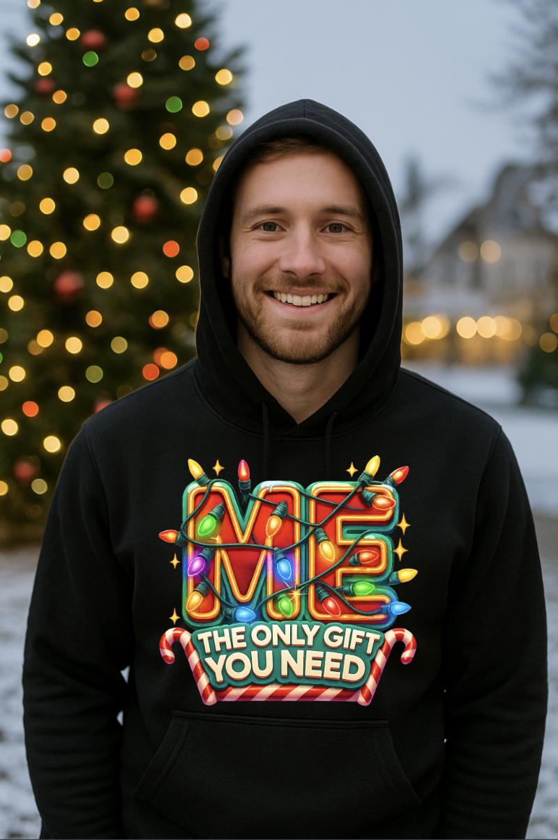 Funny Christmas Hoodie for Adults | “Me – The Only Gift You Need” Holiday Hoodie | Sassy Self-Love Xmas Sweatshirt | Free Shipping Gift