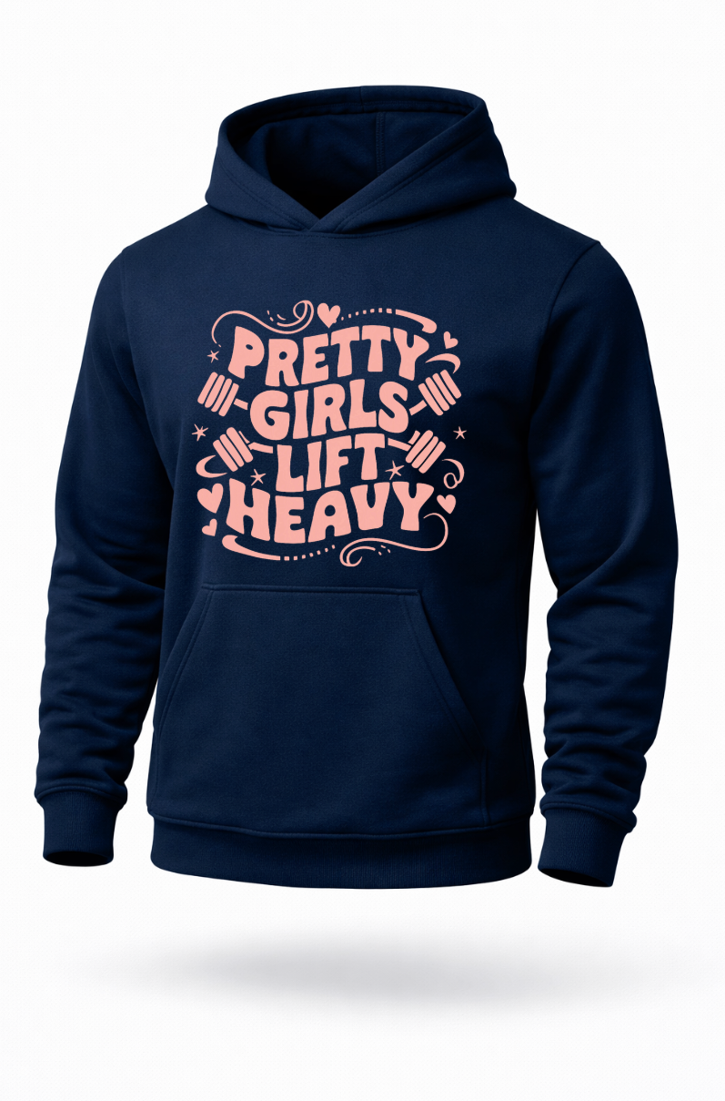 Pretty Girls Lift Heavy women gym hoodie by Tailored Threadz