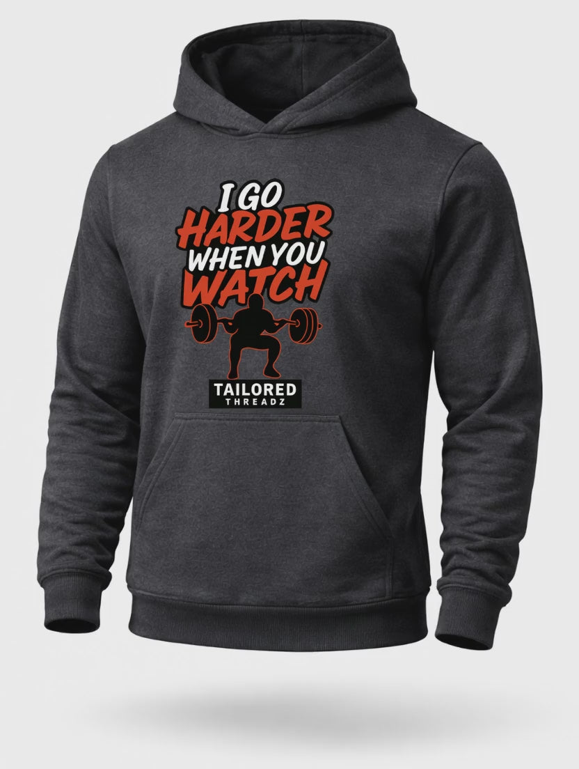 I Go Harder When You Watch Gym Hoodie – Funny Workout Motivation Hoodie