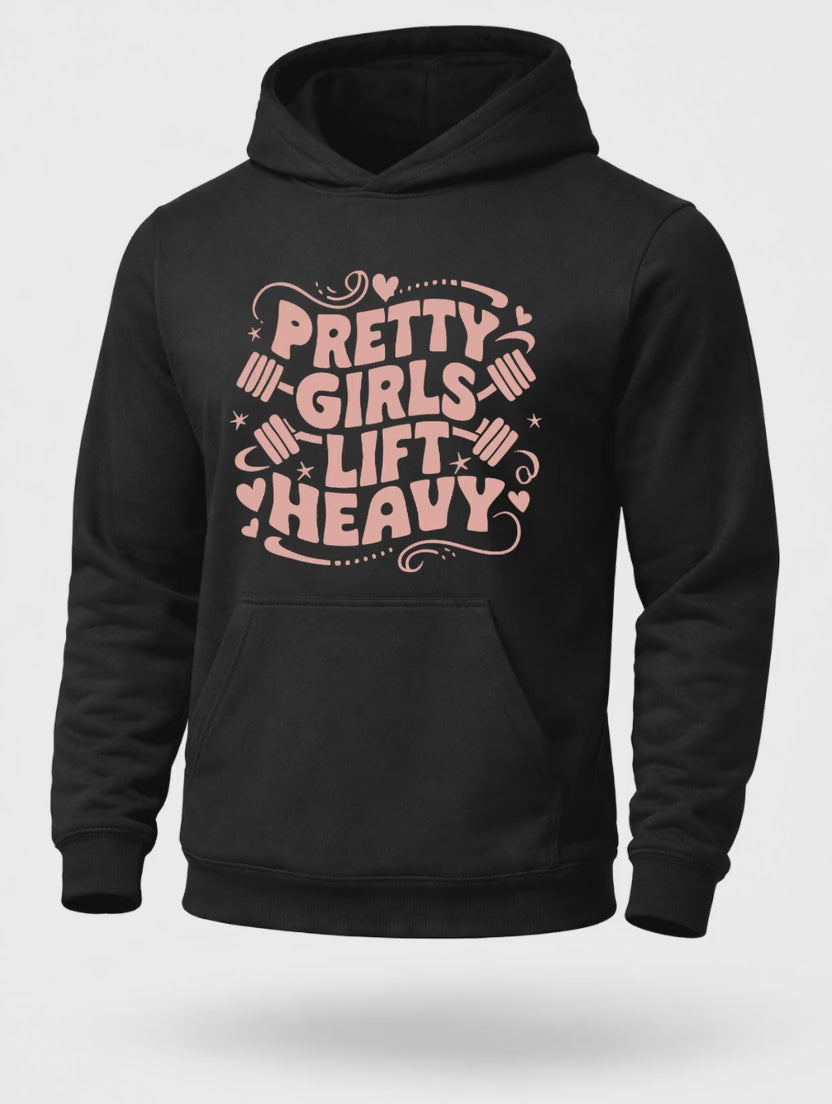 Pretty Girls Lift Heavy Hoodie – Cute Women’s Gym Hoodie