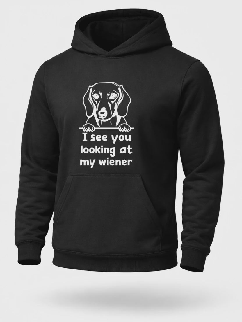 Funny Dachshund Hoodie – I See You Looking At My Wiener Dog Hoodie