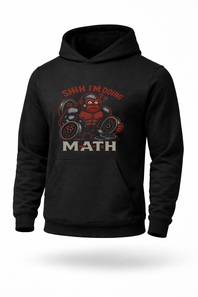 Shhh I’m Doing Math funny gym weightlifting hoodie by Tailored Threadz